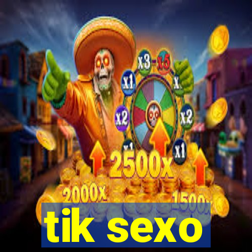 tik sexo